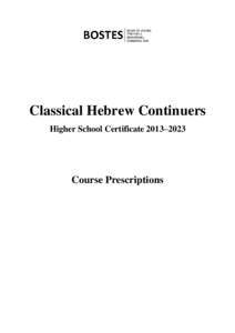 Classical Hebrew Continuers Higher School Certificate 2013–2023 Course Prescriptions  © 2014 Copyright Board of Studies, Teaching and Educational Standards NSW for and on behalf of