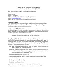 History[removed]Seminar in American History Popular Music in the United States, [removed]Fall 2010, Thursdays 3:30PM - 6:30PM, Memorial Hall 126 David Suisman Office: 118 Munroe Office hours: Thursdays[removed]and 2-3 and