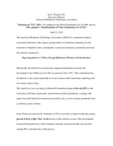 Ian C. Watson, P.E. Executive Director American Membrane Technology Association Testimony on “H.R. 2664 – To reauthorize the Water Desalination Act of 1996, and for other purposes.” Reauthorization of Water Desalin