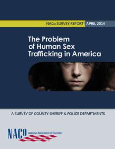 NACo SURVEY REPORT APRIL[removed]The Problem of Human Sex Trafficking in America