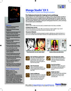 Manga Studio™ EX 5  The Standard in Comic and Manga Illustration The Professional Solution for Creating Comics and Manga Manga Studio EX 5, the world’s leading Comic and Manga creation software, delivers powerful art