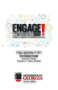 Friday, September 8, 2017 Tate Student Center University of Georgia 45 Baxter St. | Athens, GA 30602  WELCOME