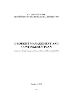 CITY OF NEW YORK DEPARTMENT OF ENVIRONMENTAL PROTECTION DROUGHT MANAGEMENT AND CONTINGENCY PLAN (Supersedes Drought Management Plan and Rules dated December 29, 1998)