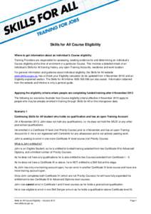 Skills for All Course Eligibility Where to get information about an individual’s Course eligibility Training Providers are responsible for assessing, seeking evidence for and determining an individual’s Course eligib