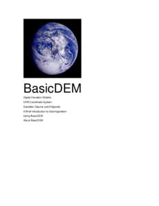 BasicDEM Digital Elevation Models UTM Coordinate System Geodetic Datums and Ellipsoids A Brief Introduction to Geomagnetism Using BasicDEM