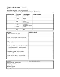 CHOCOLATE PUDDING starch3.doc Outcomes •experience preparing a starch paste and gel. •experience with added starch gelatinization inhibitors and enhancers. Metric Formula