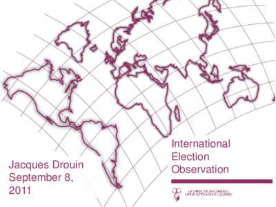 Jacques Drouin September 8, 2011 International Election