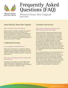 Frequently Asked Questions (FAQ) Phoenix House New England Keene Center  About Phoenix House New England