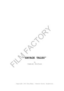 “SAVAGE TALES” By Damián Szifron  Copyright 2012 Big Bang – Buenos Aires, Argentina.