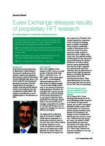 Sponsored Statement  Eurex Exchange releases results of proprietary HFT research By Vassilis Vergotis, Dr. Randolf Roth and Bernard Hosman Eurex Exchange is the first exchange in Europe to share part of its