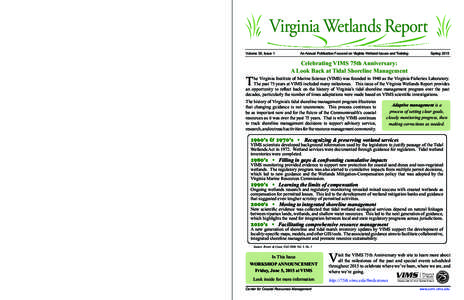 The Virginia Wetlands Report is an annual publication of the Wetlands Program at the Virginia Institute of Marine Science of the College of William and Mary. To subscribe to this newsletter, please contact: Virginia Wetl