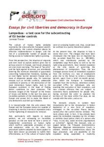 Essays for civil liberties and democracy in Europe Lampedusa – a test case for the subcontracting of EU border controls Lorenzo Trucco The culture of human rights probably represents the only authentic European wealth: