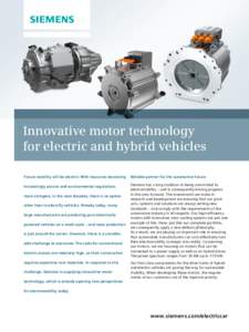 Innovative motor technology for electric and hybrid vehicles Future mobility will be electric: With resources becoming Reliable partner for the automotive future