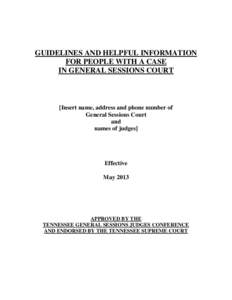 GUIDELINES AND HELPFUL INFORMATION FOR PEOPLE WITH A CASE IN GENERAL SESSIONS COURT [Insert name, address and phone number of General Sessions Court