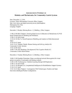 Announcement of Seminars on  Robotics and Mechatronics for Community-Centric Systems Date: December 1-2, 2014 Location: Tokyo Metropolitan University (Hino Campus) http://www.tmu.ac.jp/english/university/access.html#maph
