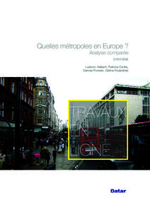 Quelles métropoles en Europe ? Analyse comparée SYNTHÈSE Ludovic Halbert, Patricia Cicille, Denise Pumain, Céline Rozenblat