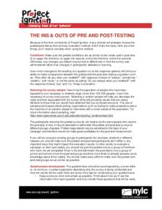 THE INS & OUTS OF PRE AND POST-TESTING Because of the time constraints of Project Ignition, many schools will probably choose the pretest/post-test as their primary evaluation method. And if that’s the case, here are a