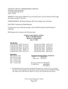 GRAFTON COUNTY COMMISSIONERS’ MEETING 3855 Dartmouth College Hwy North Haverhill, NH[removed]June 17th 2014 PRESENT: Commissioners Michael Cryans and Linda Lauer, Executive Director Julie Clough and Admin Assistant S. No