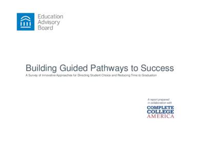 Education Advisory Board 2445 M St NW Washington, DC[removed]Building Guided Pathways to Success