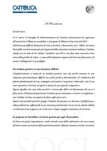 Il Presidente Gentile Socio, il 21 marzo il Consiglio di Amministrazione di Cattolica Assicurazioni ha approvato all’unanimità il Bilancio consolidato e il progetto di Bilancio d’esercizio delNell’anno più