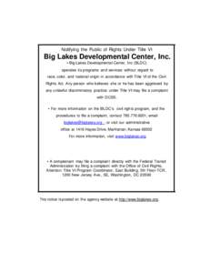 Notifying the Public of Rights Under Title VI  Big Lakes Developmental Center, Inc. • Big Lakes Developmental Center, Inc (BLDC) operates its programs and services without regard to race, color, and national origin in 