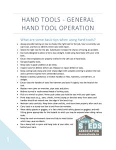 HAND TOOLS - GENERAL HAND TOOL OPERATION What are some basic tips when using hand tools? 1