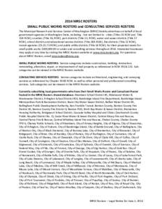 2014 MRSC ROSTERS SMALL PUBLIC WORKS ROSTERS and CONSULTING SERVICES ROSTERS The Municipal Research and Services Center of Washington (MRSC) hereby advertises on behalf of local government agencies in Washington State, i