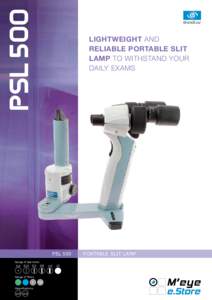 PSL 500  LIghtWEIGHt and reliable Portable slit lamp to withstand your daily exams