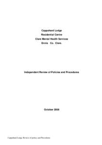 Cappahard Lodge Residential Centre Clare Mental Health Services Ennis Co. Clare.  Independent Review of Policies and Procedures