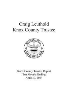 Craig Leuthold Knox County Trustee Knox County Trustee Report Ten Months Ending April 30, 2014