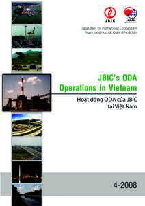 Japan Bank for International Cooperation Ngân hàng Hợp tác Quốc tế Nhật Bản JBIC’s ODA Operations in Vietnam Hoạt động ODA của JBIC