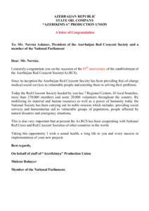 AZERBAIJAN REPUBLIC STATE OIL COMPANY “AZERIKIMYA” PRODUCTION UNION A letter of Congratulation To: Mr. Novruz Aslanov, President of the Azerbaijan Red Crescent Society and a member of the National Parliament