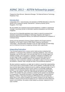 ASPAC	
  2012	
  –	
  ASTEN	
  fellowship	
  paper	
   Prepared by Dave McLeod, Operations Manager, The National Science-Technology Roadshow Trust. Introduction	
   In December 2011, I was fortunate to be awarde