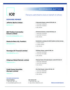 ICE EMISSIONS AUCTIONS Persons admitted to bid on behalf of others EXCHANGE MEMBER Jefferies Bache Limited  9 Devonshire Square, London EC2M 4HP, UK