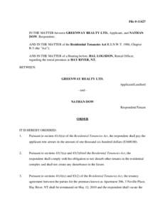 File #-[removed]IN THE MATTER between GREENWAY REALTY LTD., Applicant, and NATHAN DOW, Respondent; AND IN THE MATTER of the Residential Tenancies Act R.S.N.W.T. 1988, Chapter R-5 (the 