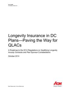 Microsoft Word - 2014_Longevity Insurance in DC Plans_Paving the Way for QLACs.docx