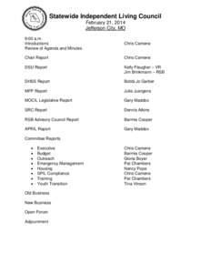 Statewide Independent Living Council February 21, 2014 Jefferson City, MO 9:00 a.m. Introductions Review of Agenda and Minutes