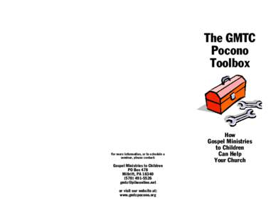 The GMTC Pocono Toolbox For more information, or to schedule a seminar, please contact: