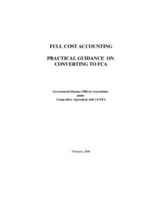 FULL COST ACCOUNTING PRACTICAL GUIDANCE ON CONVERTING TO FCA Government Finance Officers Association under