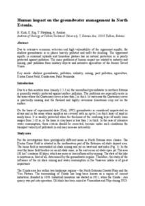 Human impact on the groundwater management in North Estonia. H. Kink, K. Erg, T. Metslang, A. Raukas Institute of Geology at Tallinn Technical University, 7, Estonia Ave, 10143 Tallinn, Estonia. Abstract Due to extensive