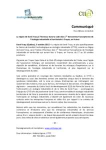 Communiqué Pour diffusion immédiate La région de Sorel-Tracy à l’honneur dans le cadre des 1res Rencontres francophones de l’écologie industrielle et territoriale à Troyes, en France Sorel-Tracy (Québec), 3 oc