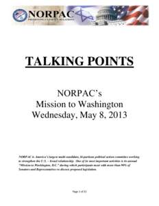 TALKING POINTS NORPAC’s Mission to Washington Wednesday, May 8, 2013  NORPAC is America’s largest multi-candidate, bi-partisan political action committee working