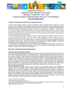 Brussels Policy Briefing n° 21 Geopolitics of Food: implications for ACP countries Wednesday 2nd February 2011 – 8h30 – 13h00 European Commission, Building Charlemagne: Rue de la Loi 170, Room Mansholt http://brusse