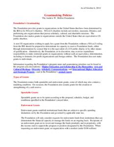 As of October 6, 2014  Grantmaking Policies The Andrew W. Mellon Foundation Foundation’s Grantmaking The Foundation provides grants to organizations in the United States that have been determined by