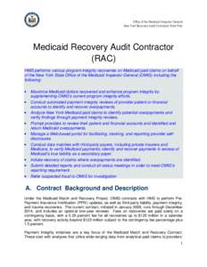 Office of the Medicaid Inspector General New York Recovery Audit Contractor Work Plan Medicaid Recovery Audit Contractor (RAC) HMS performs various program integrity recoveries on Medicaid paid claims on behalf