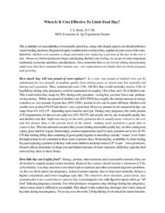 When Is It Cost Effective To Limit-Feed Hay? J. S. Rook, D.V.M. MSU Extension & Ag Experiment Station The availability (or unavailability) of reasonably priced hay, along with cheaply priced corn should influence winter 