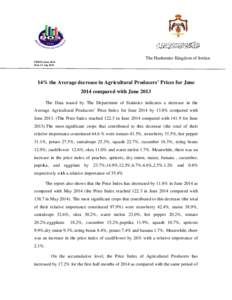 The Hashemite Kingdom of Jordan PRESS/ June.2014 Date.13.Aug[removed]% the Average decrease in Agricultural Producers’ Prices for June 2014 compared with June 2013