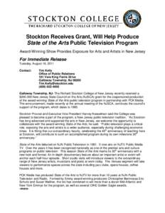 Stockton Receives Grant, Will Help Produce State of the Arts Public Television Program Award-Winning Show Provides Exposure for Arts and Artists in New Jersey For Immediate Release Tuesday, August 16, 2011