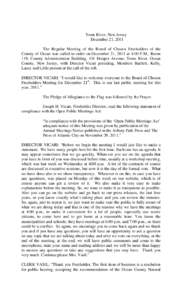Toms River, New Jersey December 21, 2011 The Regular Meeting of the Board of Chosen Freeholders of the County of Ocean was called to order on December 21, 2011 at 4:00 P.M., Room 119, County Administration Building, 101 