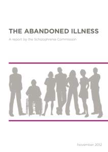 THE ABANDONED ILLNESS A report by the Schizophrenia Commission November[removed]